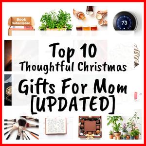 Thoughtful Christmas Gifts For Mom [UPDATED]