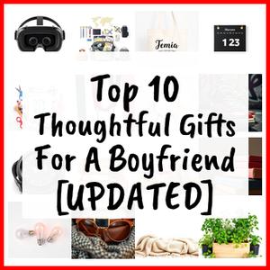 Thoughtful Gifts For A Boyfriend [UPDATED]
