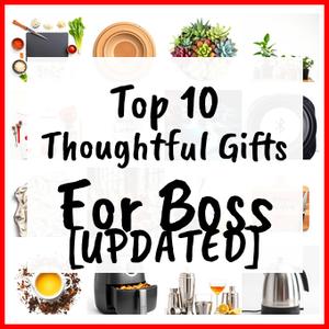 Thoughtful Gifts For Boss [UPDATED]