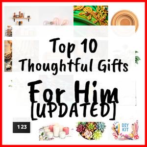Thoughtful Gifts For Him [UPDATED]
