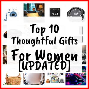 Thoughtful Gifts For Women [UPDATED]