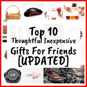 Thoughtful Inexpensive Gifts For Friends [UPDATED]