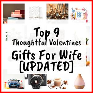 Thoughtful Valentines Gifts For Wife [UPDATED]