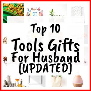 Tools Gifts For Husband [UPDATED]