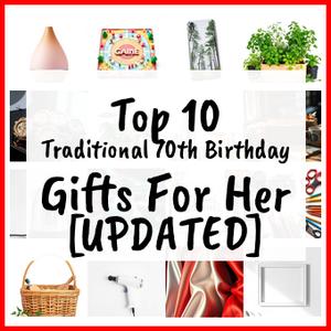 Traditional 70th Birthday Gifts For Her [UPDATED]