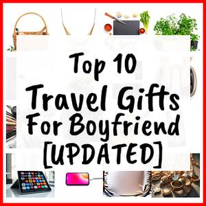 Travel Gifts For Boyfriend [UPDATED]