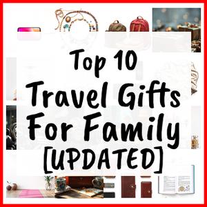 Travel Gifts For Family [UPDATED]