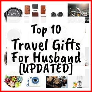 Travel Gifts For Husband [UPDATED]