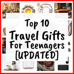Travel Gifts For Teenagers [UPDATED]
