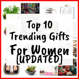Trending Gifts For Women [UPDATED]