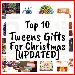 Tweens Gifts For Christmas [UPDATED]