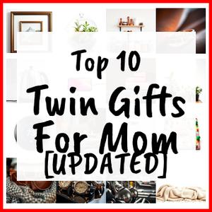 Twin Gifts For Mom [UPDATED]