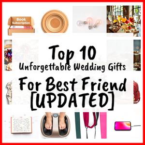 Unforgettable Wedding Gifts For Best Friend [UPDATED]