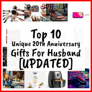Unique 20th Anniversary Gifts For Husband [UPDATED]