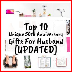 Unique 50th Anniversary Gifts For Husband [UPDATED]