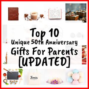 Unique 50th Anniversary Gifts For Parents [UPDATED]
