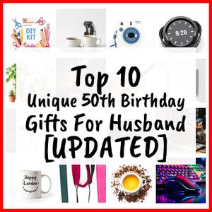 Unique 50th Birthday Gifts For Husband [UPDATED]