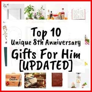 Unique 8th Anniversary Gifts For Him [UPDATED]