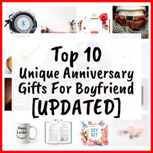 Unique Anniversary Gifts For Boyfriend [UPDATED]