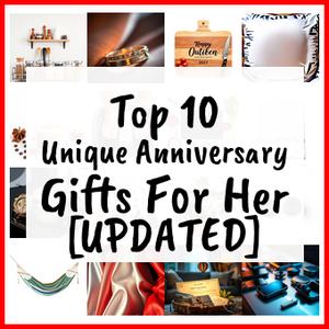 Unique Anniversary Gifts For Her [UPDATED]