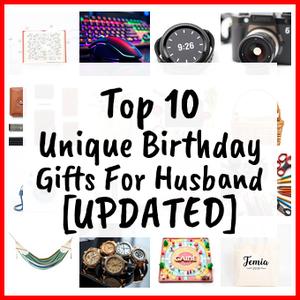 Unique Birthday Gifts For Husband [UPDATED]