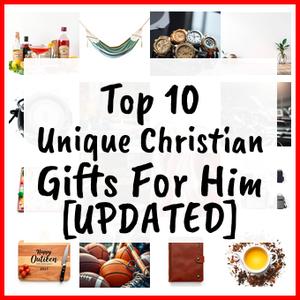 Unique Christian Gifts For Him [UPDATED]