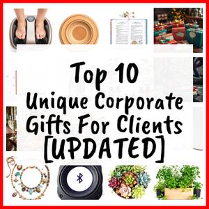 Unique Corporate Gifts For Clients [UPDATED]