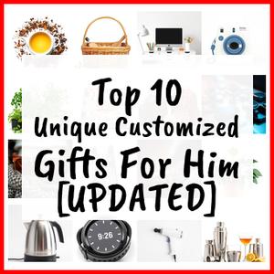 unique customized gifts for him