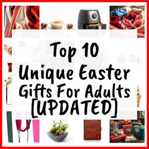 Unique Easter Gifts For Adults [UPDATED]