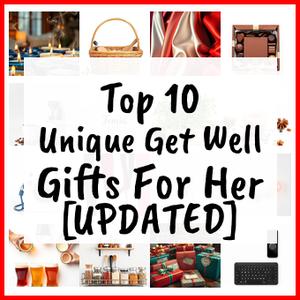 Unique Get Well Gifts For Her [UPDATED]