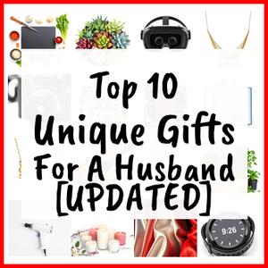 Unique Gifts For A Husband [UPDATED]