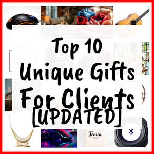 Unique Gifts For Clients [UPDATED]