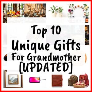 Unique Gifts For Grandmother [UPDATED]