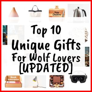 Unique Gifts For Wolf Lovers [UPDATED]