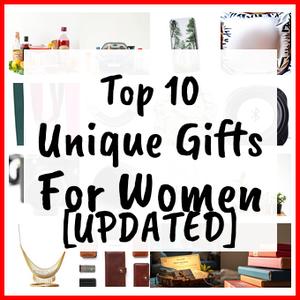 Unique Gifts For Women [UPDATED]