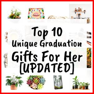 unique graduation gifts for her