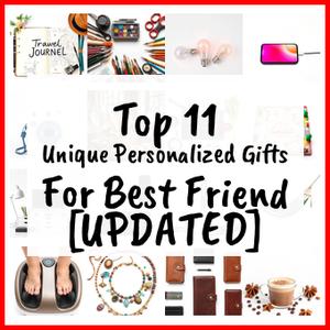 Unique Personalized Gifts For Best Friend [UPDATED]