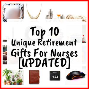 Unique Retirement Gifts For Nurses [UPDATED]