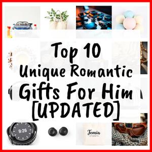 Unique Romantic Gifts For Him [UPDATED]