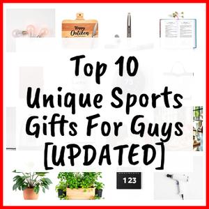 Unique Sports Gifts For Guys [UPDATED]