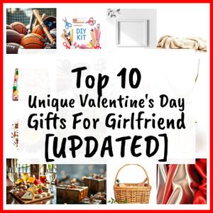 Unique Valentine’s Day Gifts For Girlfriend [UPDATED]