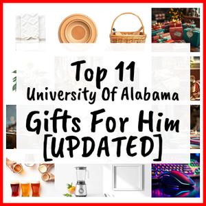 University Of Alabama Gifts For Him [UPDATED]