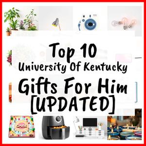 University Of Kentucky Gifts For Him [UPDATED]