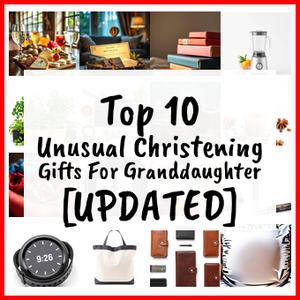 Unusual Christening Gifts For Granddaughter [UPDATED]