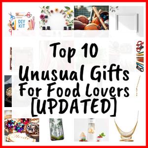 Unusual Gifts For Food Lovers [UPDATED]