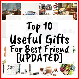 Useful Gifts For Best Friend [UPDATED]
