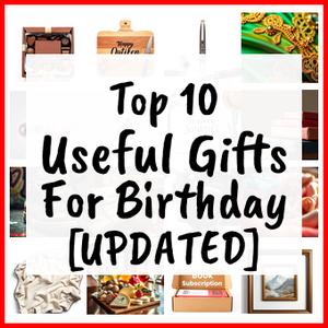 Useful Gifts For Birthday [UPDATED]