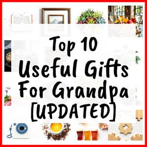 Useful Gifts For Grandpa [UPDATED]