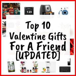 Valentine Gifts For A Friend [UPDATED]