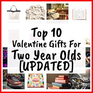 Valentine Gifts For Two Year Olds [UPDATED]